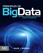 Principles of Big Data: Preparing, Sharing, and Analyzing Complex Information - ISBN 9780124045767
