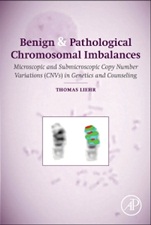 Benign and Pathological Chromosomal Imbalances: Microscopic and Submicroscopic Copy Number Variations (CNVs) in Genetics and Counseling - ISBN 9780124046313