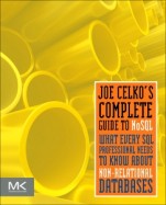 Joe Celko’s Complete Guide to NoSQL: What Every SQL Professional Needs to Know about Non-Relational Databases - ISBN 9780124071926