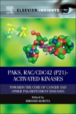 PAKs, RAC/CDC42 (p21)-activated Kinases: Towards the Cure of Cancer and Other PAK-dependent Diseases - ISBN 9780124071988