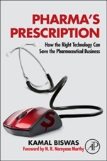 Pharmas Prescription: How the Right Technology Can Save the Pharmaceutical Business - ISBN 9780124076624
