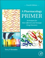 A Pharmacology Primer: Techniques for More Effective and Strategic Drug Discovery - ISBN 9780124076631