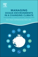Managing Ocean Environments in a Changing Climate: Sustainability and Economic Perspectives - ISBN 9780124076686