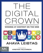 The Digital Crown: Winning at Content on the Web - ISBN 9780124076747