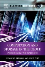 Computation and Storage in the Cloud: Understanding the Trade-Offs - ISBN 9780124077676