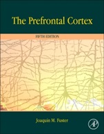 The Prefrontal Cortex - ISBN 9780124078154