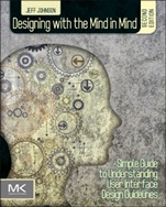 Designing with the Mind in Mind: Simple Guide to Understanding User Interface Design Guidelines - ISBN 9780124079144