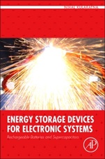 Energy Storage Devices for Electronic Systems: Rechargeable Batteries and Supercapacitors - ISBN 9780124079472