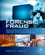 Forensic Fraud: Evaluating Law Enforcement and Forensic Science Cultures in the Context of Examiner Misconduct - ISBN 9780124080737