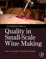 A Complete Guide to Quality in Small-Scale Wine Making - ISBN 9780124080812