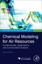 Chemical Modeling for Air Resources: Fundamentals, Applications, and Corroborative Analysis - ISBN 9780124081352