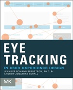 Eye Tracking in User Experience Design - ISBN 9780124081383