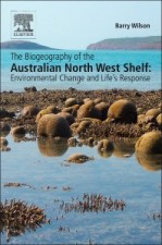 The Biogeography of the Australian North West Shelf: Environmental Change and Lifes Response - ISBN 9780124095168