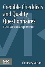 Credible Checklists and Quality Questionnaires: A User-Centered Design Method - ISBN 9780124103924