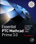 Essential PTC® Mathcad Prime® 3.0: A Guide for New and Current Users - ISBN 9780124104105