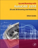Up and Running with AutoCAD 2014: 2D and 3D Drawing and Modeling - ISBN 9780124104921