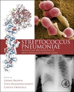 Streptococcus Pneumoniae: Molecular Mechanisms of Host-Pathogen Interactions - ISBN 9780124105300