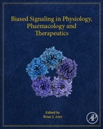 Biased Signaling in Physiology, Pharmacology and Therapeutics - ISBN 9780124114609