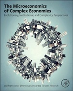 The Microeconomics of Complex Economies: Evolutionary, Institutional, Neoclassical, and Complexity Perspectives - ISBN 9780124115859
