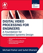 Digital Video Processing for Engineers: A Foundation for Embedded Systems Design - ISBN 9780124157606