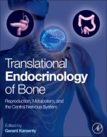 Translational Endocrinology of Bone: Reproduction, Metabolism, and the Central Nervous System - ISBN 9780124157842