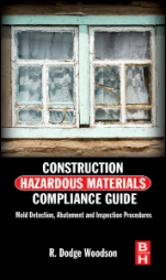 Construction Hazardous Materials Compliance Guide: Mold Detection, Abatement and Inspection Procedures - ISBN 9780124158405