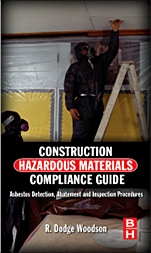 Construction Hazardous Materials Compliance Guide: Asbestos Detection, Abatement and Inspection Procedures - ISBN 9780124158412