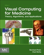 Visual Computing for Medicine: Theory, Algorithms, and Applications - ISBN 9780124158733