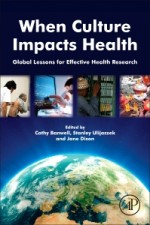When Culture Impacts Health: Global Lessons for Effective Health Research - ISBN 9780124159211