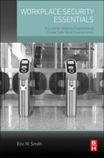 Workplace Security Essentials: A Guide for Helping Organizations Create Safe Work Environments - ISBN 9780124165571