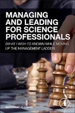 Managing and Leading for Science Professionals: (What I Wish Id Known while Moving Up the Management Ladder) - ISBN 9780124166868