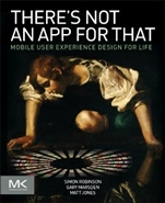 Theres Not an App for That: Mobile User Experience Design for Life - ISBN 9780124166912