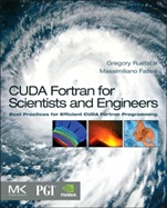 CUDA Fortran for Scientists and Engineers: Best Practices for Efficient CUDA Fortran Programming - ISBN 9780124169708