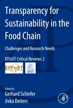 Transparency for Sustainability in the Food Chain: Challenges and Research Needs EFFoST Critical Reviews #2 - ISBN 9780124171954