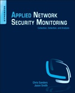 Applied Network Security Monitoring: Collection, Detection, and Analysis - ISBN 9780124172081