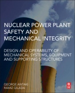 Nuclear Power Plant Safety and Mechanical Integrity: Design and Operability of Mechanical Systems, Equipment and Supporting Structures - ISBN 9780124172487