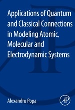 Applications of Quantum and Classical Connections in Modeling Atomic, Molecular and Electrodynamic Systems - ISBN 9780124173187