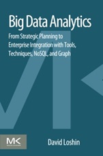 Big Data Analytics: From Strategic Planning to Enterprise Integration with Tools, Techniques, NoSQL, and Graph - ISBN 9780124173194
