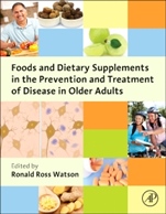 Foods and Dietary Supplements in the Prevention and Treatment of Disease in Older Adults - ISBN 9780124186804