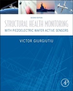Structural Health Monitoring with Piezoelectric Wafer Active Sensors - ISBN 9780124186910