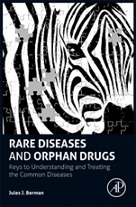 Rare Diseases and Orphan Drugs: Keys to Understanding and Treating the Common Diseases - ISBN 9780124199880