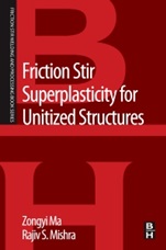 Friction Stir Superplasticity for Unitized Structures: A volume in the Friction Stir Welding and Processing Book Series - ISBN 9780124200067
