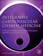Integrative Cardiovascular Chinese Medicine: A Prevention and Personalized Medicine Perspective - ISBN 9780124200142