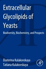 Extracellular Glycolipids of Yeasts: Biodiversity, Biochemistry, and Prospects - ISBN 9780124200692