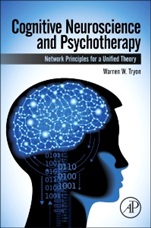 Cognitive Neuroscience and Psychotherapy: Network Principles for a Unified Theory - ISBN 9780124200715