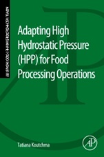 Adapting High Hydrostatic Pressure (HPP) for Food Processing Operations - ISBN 9780124200913