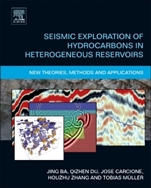 Seismic Exploration of Hydrocarbons in Heterogeneous Reservoirs: New Theories, Methods and Applications - ISBN 9780124201514