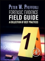 Forensic Evidence Field Guide: A Collection of Best Practices - ISBN 9780124201989