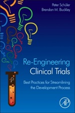 Re-Engineering Clinical Trials: Best Practices for Streamlining the Development Process - ISBN 9780124202467