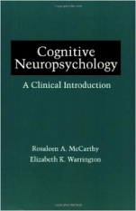 Cognitive Neuropsychology: A Clinical Introduction - ISBN 9780124818460